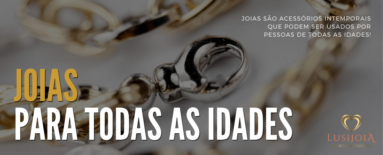 Joias para todas as idades